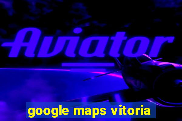 google maps vitoria